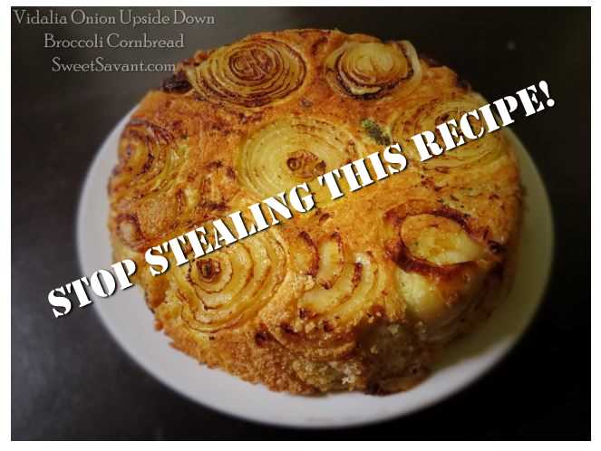 Stop STEALING MY VIDALIA ONION UPSIDE DOWN CORNBREAD RECIPE sweetsavant.com America's best food blog