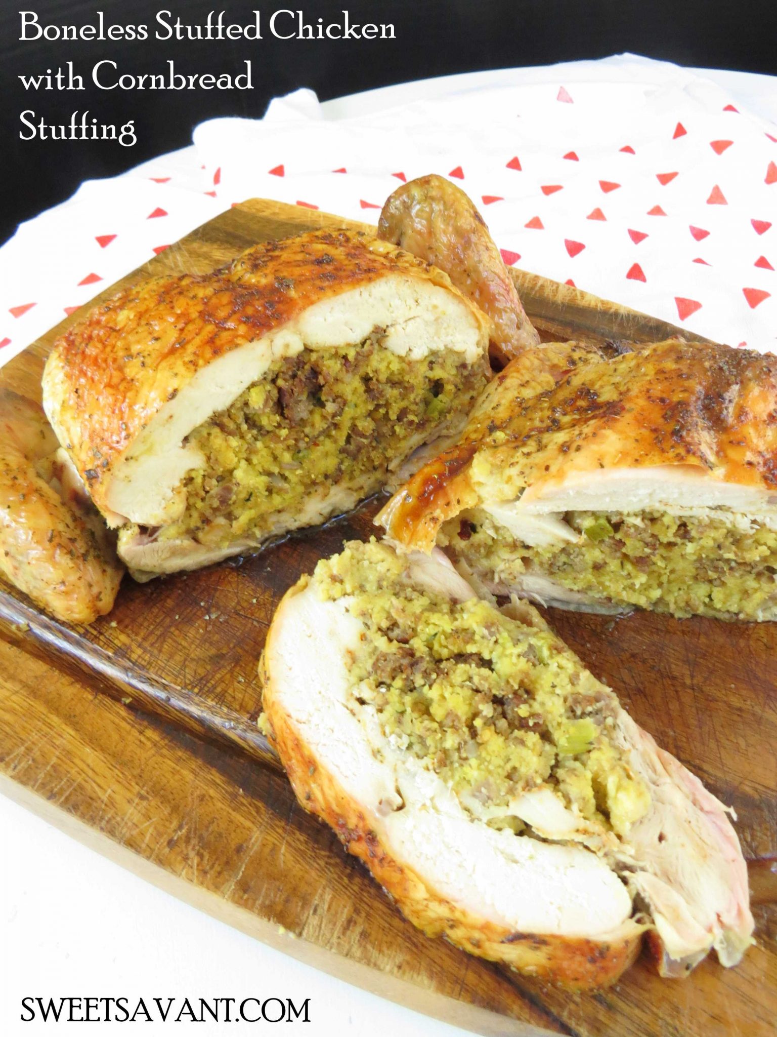Boneless Stuffed Whole Chicken And Cornbread Stuffing With Sanderson 