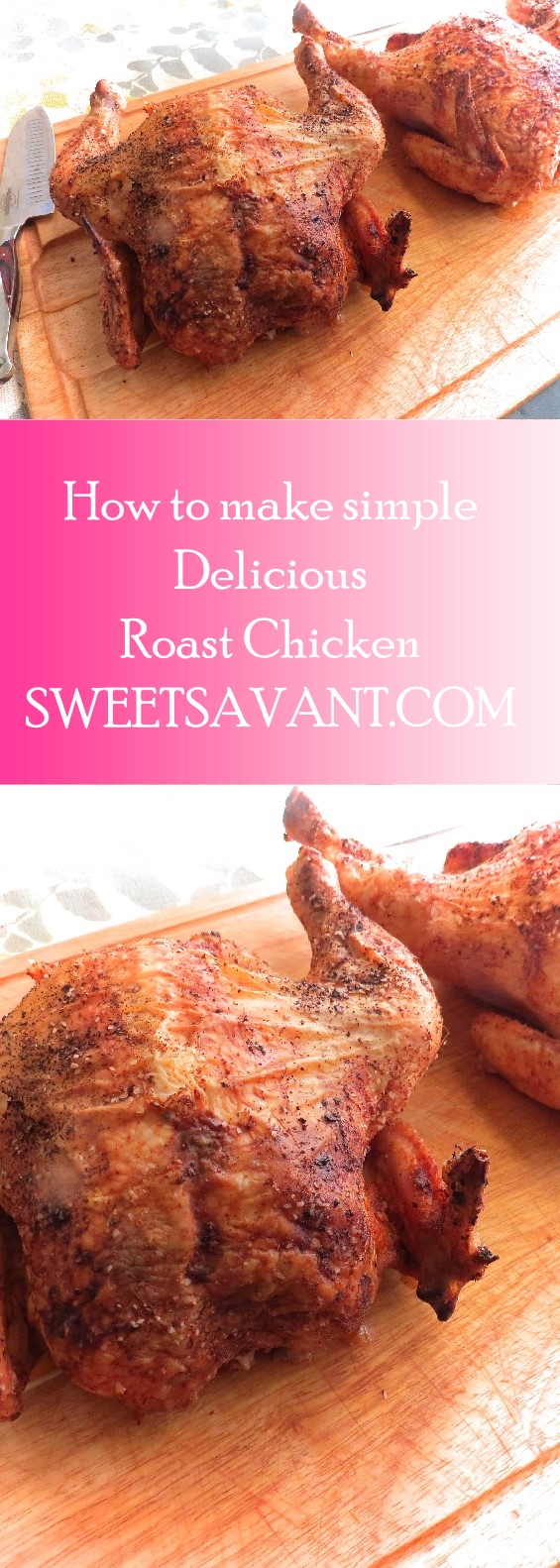 Roast chicken recipe how to make simple, delicious roast chicken sweetsavant.com America's best food blog