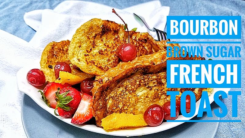 Bourbon and brown sugar French Toast how to make French toast Sweet Savant