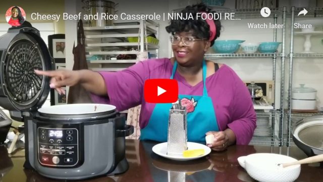 Cheesy beef and rice casserole Ninja Foodi recipes Sweet Savant America's best food blog how to cook rice in the Ninja Foodi