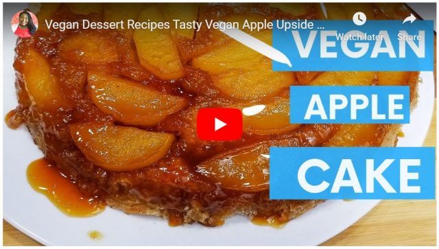 vegan apple upside down cake vegan dessert recipes Sweet Savant America's best food blogger cast iron skillet dessert recipes Youtube video