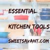 essential kitchen tools sweetsavant.com America's best food blog