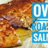 oven roasted salmon how to cook salmon in the oven sweet savant America's best food blog